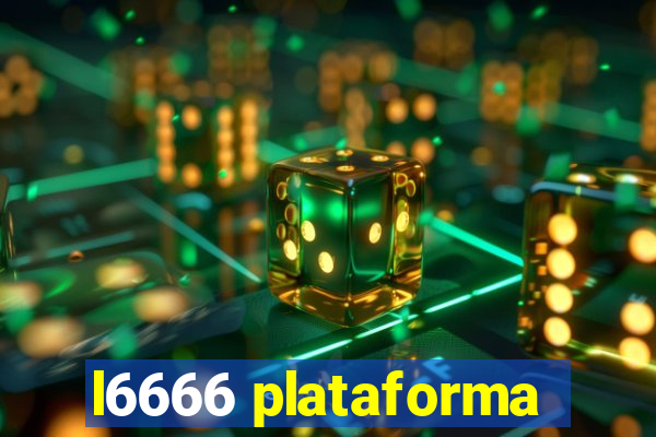l6666 plataforma